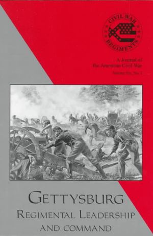 Gettysburg, Regimental Leadership and Command: Vol. 6 image number 0