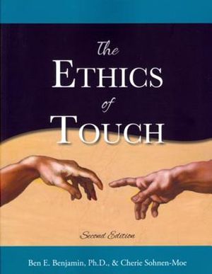 The Ethics of Touch: The Hands-On Practitioner's Guide to Creating a Professional, Safe and Enduring Practice image number 0