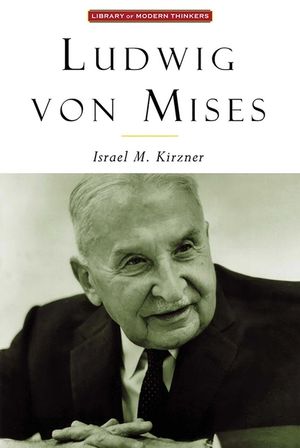 Ludwig Von Mises: The Man and His Economics image number 0