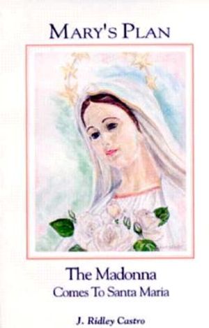 Mary's Plan: The Madonna Comes to Santa Maria image number 0