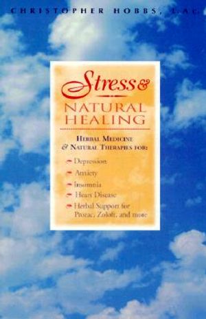Stress & Natural Healing: Herbal Medicine and Natural Therapies image number 0