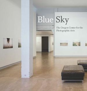 Blue Sky: The Oregon Center for Photographic Arts image number 0