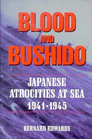 Blood & Bushido Japanese Atrocities at Sea 1941-45 image number 0