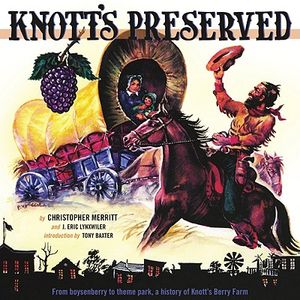 Knott's Preserved: From Boysenberry to Theme Park, the History of Knott's Berry Farm image number 0