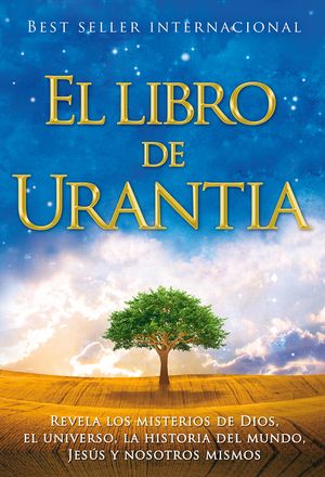El Libro de Urantia: Revelando Los Misterios de Dios, El Universo, Jesus Y Nosotros Mismos image number 0