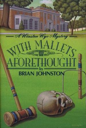 With Mallets Aforethought: A Winston Wyc Mystery image number 0