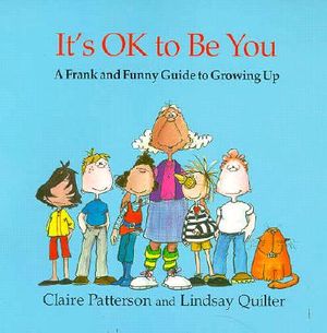 It's Ok to Be You: A Frank and Funny Guide to Growing Up image number 0