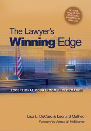 The Lawyer's Winning Edge: Exceptional Courtroom Performance [With CDROM] image number 0