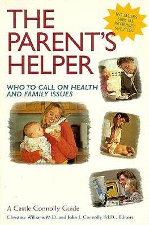 The Parent's Helper: Who to Call on Health and Family Issues image number 0