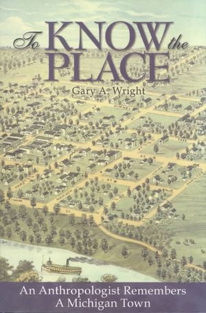 To Know the Place: An Anthropologist Remembers a Michigan Town image number 0