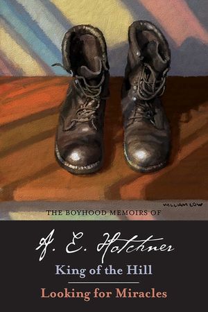 The Boyhood Memoirs of A. E. Hotchner, 1: King of the Hill and Looking for Miracles image number 0
