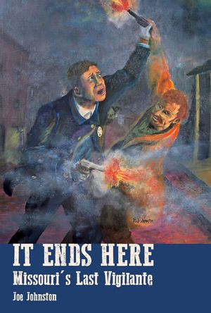 It Ends Here: The Last Missouri Vigilante image number 0