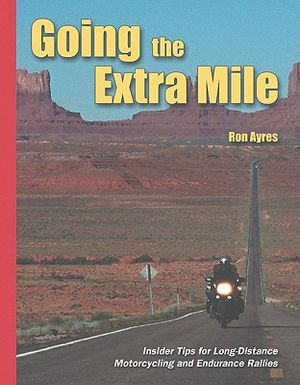 Going the Extra Mile: A Handbook for Long-Distance Motorcycling and Endurance Rallies image number 0