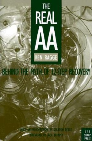 The Real AA: Behind the Myth of 12-Step Recovery image number 0