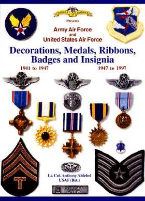 The Decorations, Medals, Badges and Insignia of the U.S. Air Force, the First 50 Years, 1947-1997 image number 0