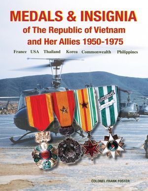 Medals and Insignia of the Republic of Vietnam and Her Allies 1950-1975 image number 0