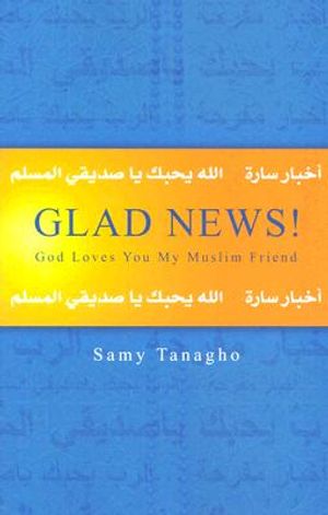 Glad News!: God Loves You My Muslim Friend image number 0