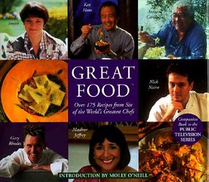 Great Food: Over 175 Recipes from Six of the World's Greatest Chefs image number 0