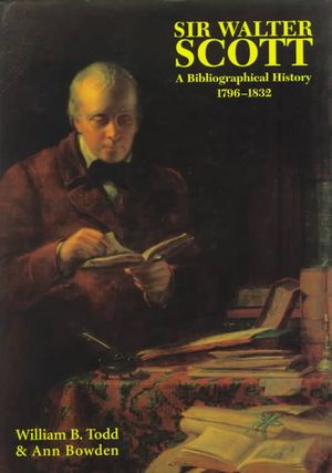 Sir Walter Scott: A Bibliographical History, 1796-1832 image number 0