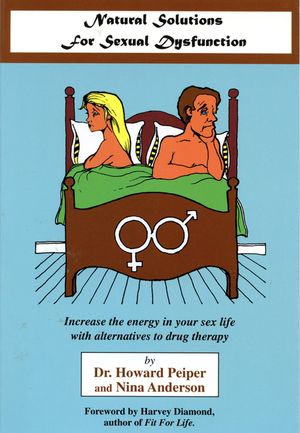 Natural Solutions to Sexual Dysfunction: Increase the Energy in Your Sex Life with Alternatives to Drug Therapy image number 0