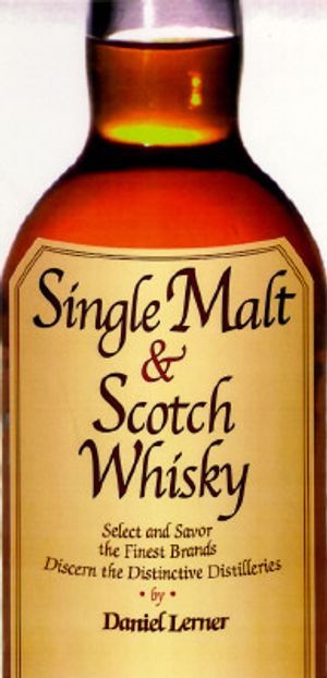 Single Malt & Scotch Whiskey: Select and Savor Over 200 Brands and Varieties image number 0