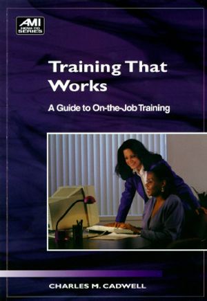 Training That Works: A Guide to On-The-Job Training image number 0