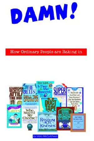 Damn! Why Didn't I Write That?: How Ordinary People Are Raking in $100,000,00...or More Writing Nonfiction Books & How You Can Too! image number 0