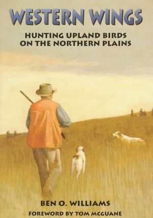 Western Wings: Hunting Upland Birds on the Northern Plains image number 0