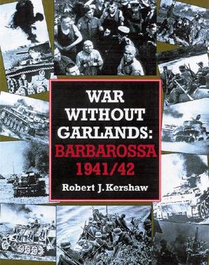War Without Garlands: Operation Barbarossa 1941-42 image number 0