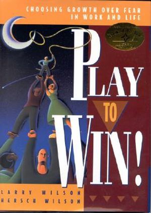 Play to Win!: Choosing Growth Over Fear in Work and Life image number 0