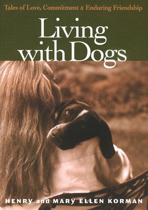 Living with Dogs: Tales of Love, Commitment, and Enduring Friendship image number 0