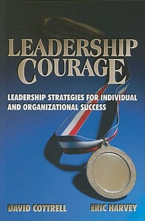Leadership Courage: Leadership Strategies for Individual and Organizational Success image number 0