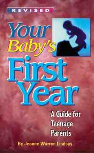Your Baby's First Year: Guide for Teenage Parents image number 0