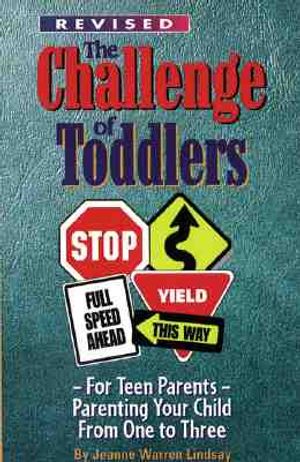 Challenge of Toddlers: Parenting Your Child from One to Three image number 0