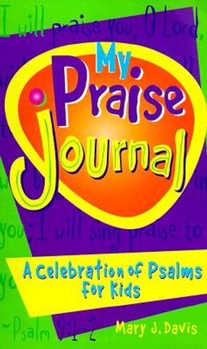 My Praise Journal: A Celebration of Psalms for Kids image number 0
