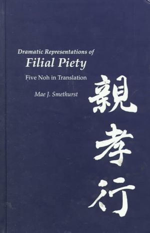 Dramatic Representations of Filial Piety: Five Nohs in Translation (Ceas) image number 0