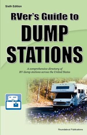 RVer's Guide to Dump Stations: A comprehensive directory of RV dump stations across the United States image number 0