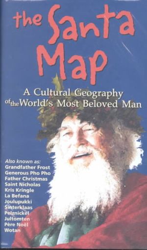 The Santa Map : A Cultural Geography of the World's Most Beloved Man image number 0