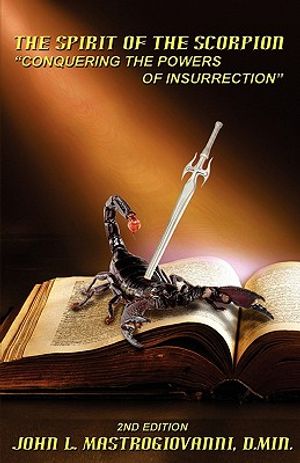 The Spirit of the Scorpion (Second Edition): "Conquering the Powers of Insurrection" image number 0