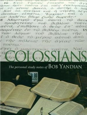 Colossians: The Personal Study Notes of Pastor Bob Yandian image number 0