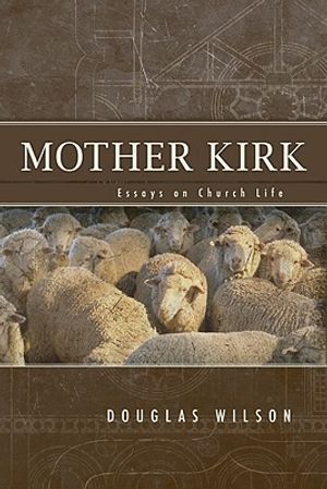 Mother Kirk: Essays and Forays in Practical Ecclesiology image number 0