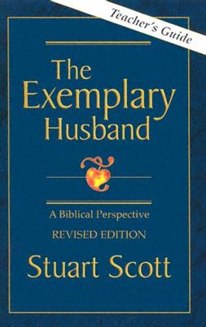 The Exemplary Husband: A Biblical Perspective by Dr. Stuart Scott image number 0