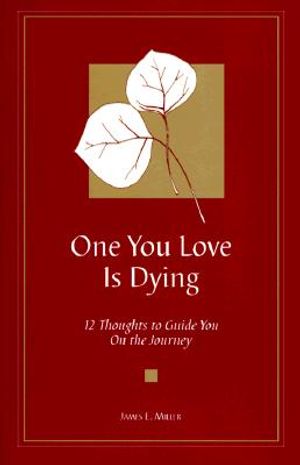 One You Love is Dying: 12 Thoughts to Guide You on the Journey image number 0
