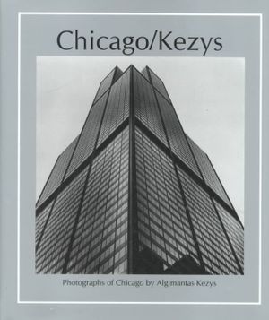 Chicago/Kezys: Photographs of Chicago image number 0