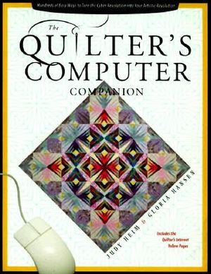 Quilter's Computer Companion: Hundreds of Easy Ways to Turn the Cyber Revolution Into Your Artistic Revolution image number 0