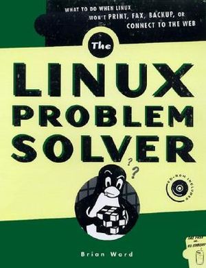 Linux Problem Solver: Hands-On Solutions for System Administrators [With CDROM] image number 0