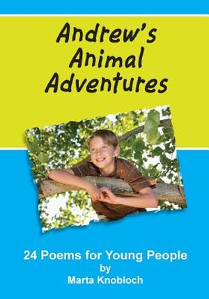 Andrew's Animal Adventures: 24 Poems for Young People image number 0