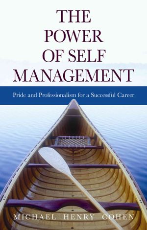 The Power of Self Management: Pride and Professionalism for a Successful Career image number 0