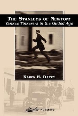 The Stanleys of Newton: Yankee Tinkerers in the Gilded Age image number 0