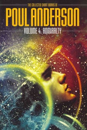 The Collected Short Works of Poul Anderson. Vol. 4, Admiralty image number 0